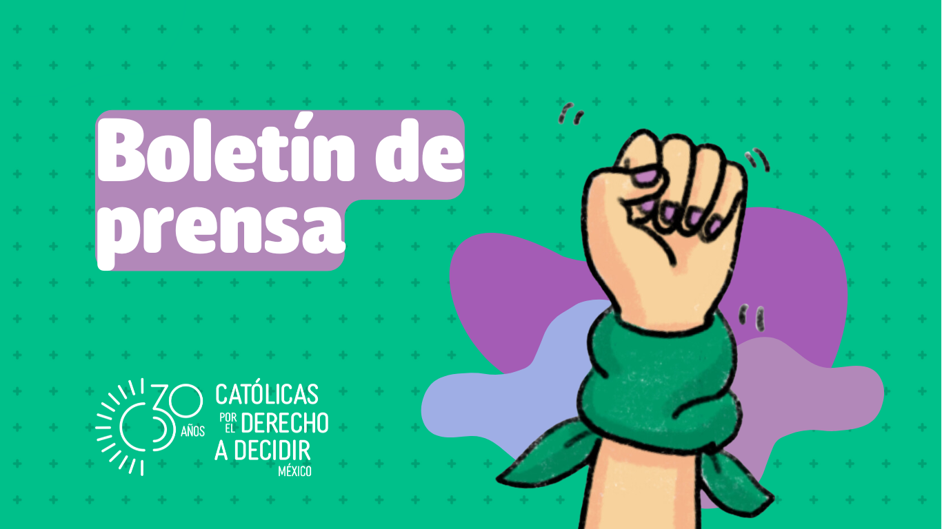 Lee más sobre el artículo El derecho a decidir de las mujeres y personas con capacidad de gestar es un tema de salud pública que debe garantizarse en un Estado laico y democrático. Preocupante injerencia antiaborto de la jerarquía católica en México.